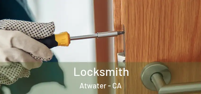  Locksmith Atwater - CA